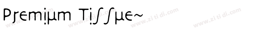 Premium Tissue字体转换